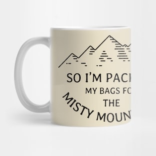 So I'm packing my bags for the Misty Mountains Mug